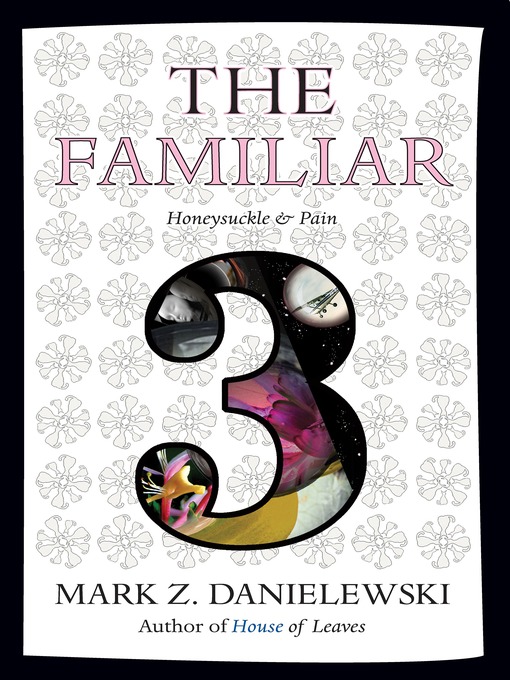 Title details for The Familiar, Volume 3 by Mark Z. Danielewski - Wait list